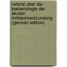 Referat Uber Die Bakteriologie Der Akuten Mittelohrentzundung (German Edition) door Werner Kummel