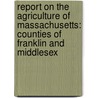 Report on the Agriculture of Massachusetts: Counties of Franklin and Middlesex door Henry Colman