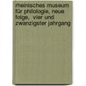 Rheinisches Museum für Philologie, Neue Folge,  Vier und zwanzigster Jahrgang door Onbekend