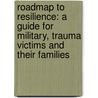 Roadmap to Resilience: A Guide for Military, Trauma Victims and Their Families door Donald Meichenbaum