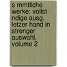 S Mmtliche Werke: Vollst Ndige Ausg. Letzer Hand In Strenger Auswahl, Volume 2 door Ignaz Franz Castelli