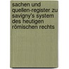 Sachen und Quellen-Register zu Savigny's System des heutigen römischen Rechts door Otto Ludwig Heuser