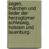 Sagen, Märchen und Lieder der Herzogtümer Schleswig, Holstein und Lauenburg. door Karl Mullenhoff