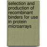 Selection and Production of Recombinant Binders for Use in Protein Microarrays door Mark Laible