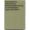 Stochastische Optimierung: Bestandsoptimierung in Mehrstufigen Lagernetzwerken door Konrad Schade
