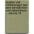 Studien und Mittheilungen aus dem Benedictiner- und Cisterzienser ., Volume 19
