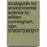Studyguide For Environmental Science By William Cunningham, Isbn 9780073383217 door Cram101 Textbook Reviews