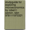 Studyguide For Exploring Microeconomics By Robert L Sexton, Isbn 9781111970321 door Robert L. Sexton