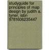Studyguide For Principles Of Map Design By Judith A. Tyner, Isbn 9781606235447 door Cram101 Textbook Reviews