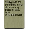 Studyguide For Principles Of Soil Dynamics By Braja M. Das, Isbn 9780495411345 door Cram101 Textbook Reviews