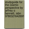Studyguide For The Cosmic Perspective By Jeffrey O Bennett, Isbn 9780321642691 door Jeffrey O. Bennett