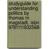 Studyguide For Understanding Politics By Thomas M Magstadt, Isbn 9781111832568 door Thomas M. Magstadt