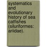 Systematics and Evolutionary History of Sea Catfishes (Siluriformes: Ariidae). door Ricardo Betancur-R