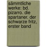 Sämmtliche Werke: Bd. Pizarro. Die Spartaner. Der Schwarze Fritz, Erster Band door Joseph Auffenberg