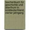 Taschenbuch Für Geschichte Und Alterthum in Süddeutschland, Vierter Jahrgang door Heinrich Schreiber