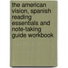 The American Vision, Spanish Reading Essentials and Note-Taking Guide Workbook by McGraw-Hill