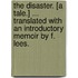 The Disaster. [A tale.] ... Translated with an introductory memoir by F. Lees.