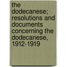 The Dodecanese; Resolutions and Documents Concerning the Dodecanese, 1912-1919 door Skevos Georges Zervos