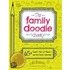 The Family Doodle Book: 65+ Prompts That Let Parents and Kids Doodle Together!