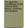 The Japanese Translations of the Hebrew Bible: History, Inventory and Analysis door Doron B. Cohen