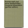 Thomas Nash Und Seine Streitschriften: Inaugural-Dissertation (German Edition) door Piehler Arno