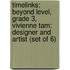 Timelinks: Beyond Level, Grade 3, Vivienne Tam: Designer and Artist (Set of 6)