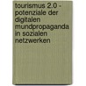Tourismus 2.0 - Potenziale der digitalen Mundpropaganda in sozialen Netzwerken door Susanne Behn