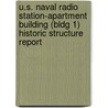 U.S. Naval Radio Station-Apartment Building (Bldg 1) Historic Structure Report by James J. Lee