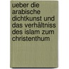 Ueber die arabische Dichtkunst und das Verhältniss des Islam zum Christenthum door Dieterici Friedrich