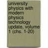 University Physics with Modern Physics Technology Update, Volume 1 (chs. 1-20) by Roger A. Freedman