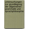 Untersuchungen zur Grundlegung der allgemeinen Grammatik und Sprachphilosophie by Marty Anton