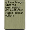 Untersuchungen Über Das Gleichgewicht Des Elastischen Stabes (German Edition) door August Pochhammer Leo