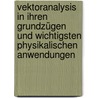 Vektoranalysis in ihren Grundzügen und wichtigsten physikalischen Anwendungen door Ernst B. Haas