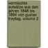 Vermischte Aufsätze aus den Jahren 1848 bis 1894 von Gustav Freytag, Volume 2