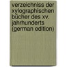 Verzeichniss Der Xylographischen Bücher Des Xv. Jahrhunderts (German Edition) door Demosthenes Demosthenes