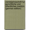Vierteljahrsschrift fur Gerichtliche und Offentliches Medizin (German Edition) door Horn Wilhelm