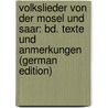 Volkslieder Von Der Mosel Und Saar: Bd. Texte Und Anmerkungen (German Edition) by Köhler Carl