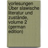 Vorlesungen Über Slawische Literatur Und Zustände, Volume 2 (German Edition) door Mickiewicz Adam