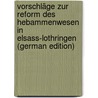 Vorschläge Zur Reform Des Hebammenwesen in Elsass-Lothringen (German Edition) door Herman Wolfgang Freund