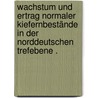 Wachstum und Ertrag normaler Kiefernbestände in der norddeutschen Trefebene . by Schwappach Adam