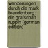 Wanderungen Durch Die Mark Brandenburg: Die Grafschaft Ruppin (German Edition)