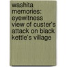 Washita Memories: Eyewitness View Of Custer's Attack On Black Kettle's Village door Richard G. Hardorff