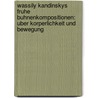 Wassily Kandinskys Fruhe Buhnenkompositionen: Uber Korperlichkeit Und Bewegung door Naoko Kobayashi-Bredenstein