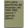 Zehn Jahre: Geschichte Der Neuesten Zeit. 1840-1850, Volume 1 (German Edition) door Eduard Prutz Robert