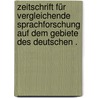 Zeitschrift für vergleichende Sprachforschung auf dem Gebiete des Deutschen . by Kuhn Adalbert