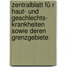 Zentralblatt fü R Haut- und Geschlechts- Krankheiten sowie deren Grenzgebiete by Dermatologische Gesellschaft Deutsche
