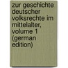 Zur Geschichte Deutscher Volksrechte Im Mittelalter, Volume 1 (German Edition) door August Friedrich Gfrörer
