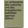 Zur Philosophie Des Uratomes Und Des Energetischen Weltbildes (German Edition) by Stöhr Adolf
