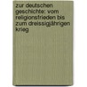 Zur deutschen Geschichte: Vom Religionsfrieden bis zum dreissigjährigen Krieg door Von Ranke Leopold