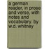 A German Reader, in Prose and Verse, with Notes and Vocabulary. by W.D. Whitney